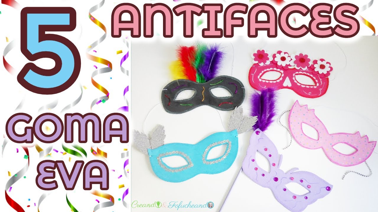 5 Antifaces o Máscaras en Goma eva - FANTÁSTICAS IDEAS para Carnavales y Fiestas de Disfraces