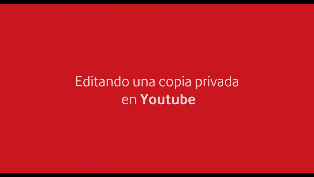 7. Editando una copia privada en YouTube | Formación | Fundación Vodafone España
