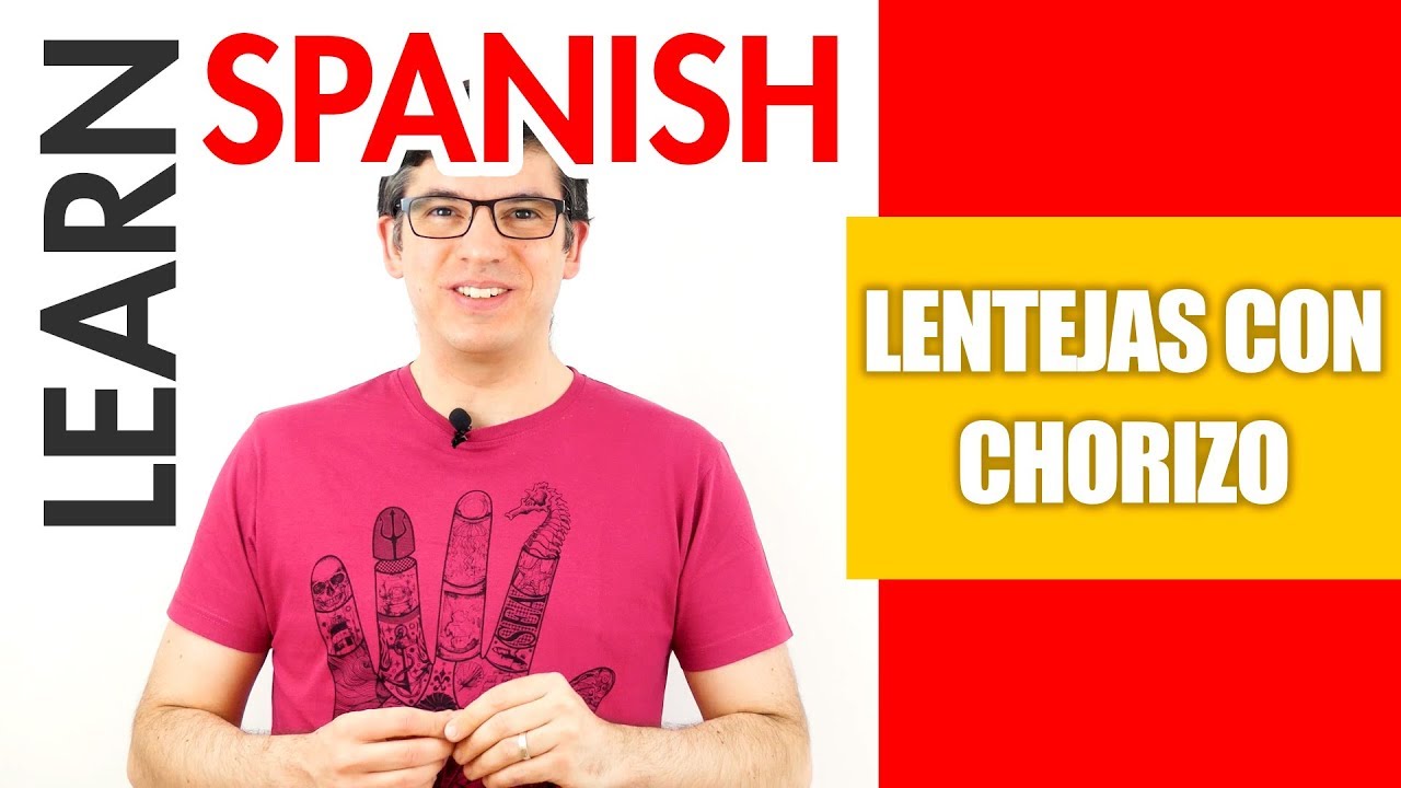 Aprender español escuchando y hablando - Comida española: Lentejas con chorizo