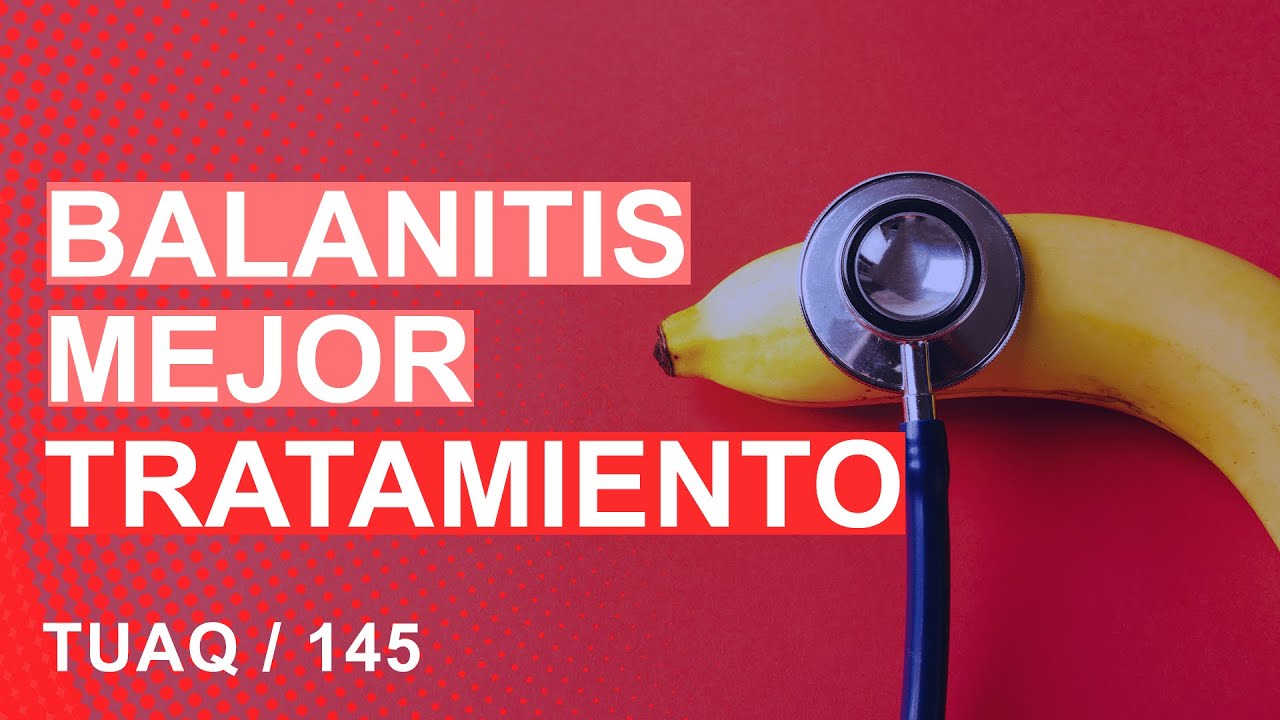 #BALANITIS: Mejor tratamiento