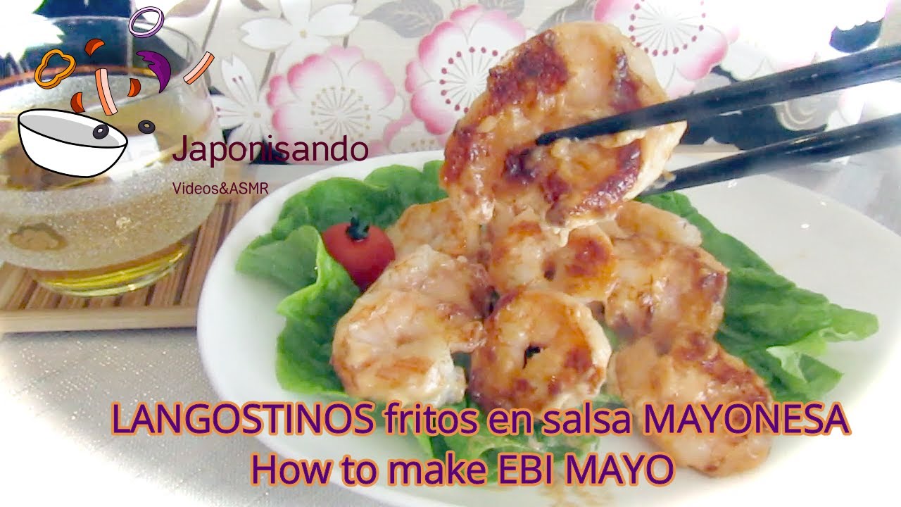 Como hacer unos LANGOSTINOS fritos en salsa MAYONESA /How to Make EBI Mayo - the Best Salsa Recipe