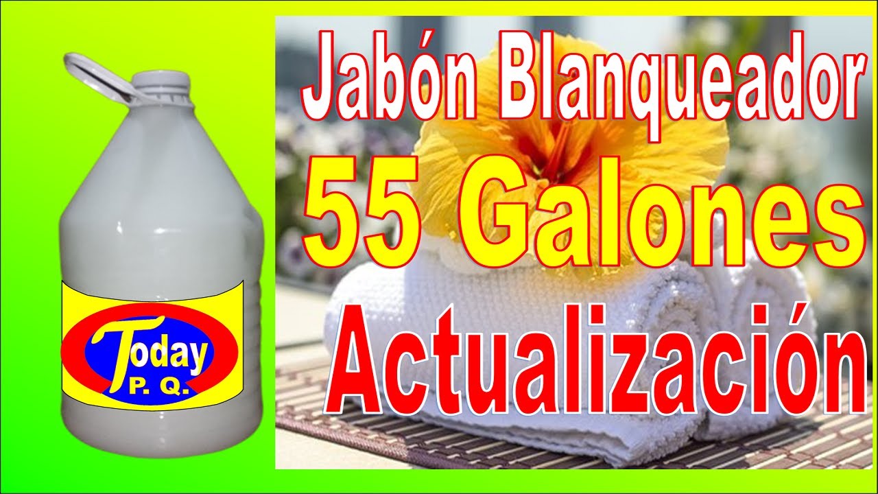 Formula JABON BLAQUEADOR Clorado 55 Galones Actualización y procedimiento