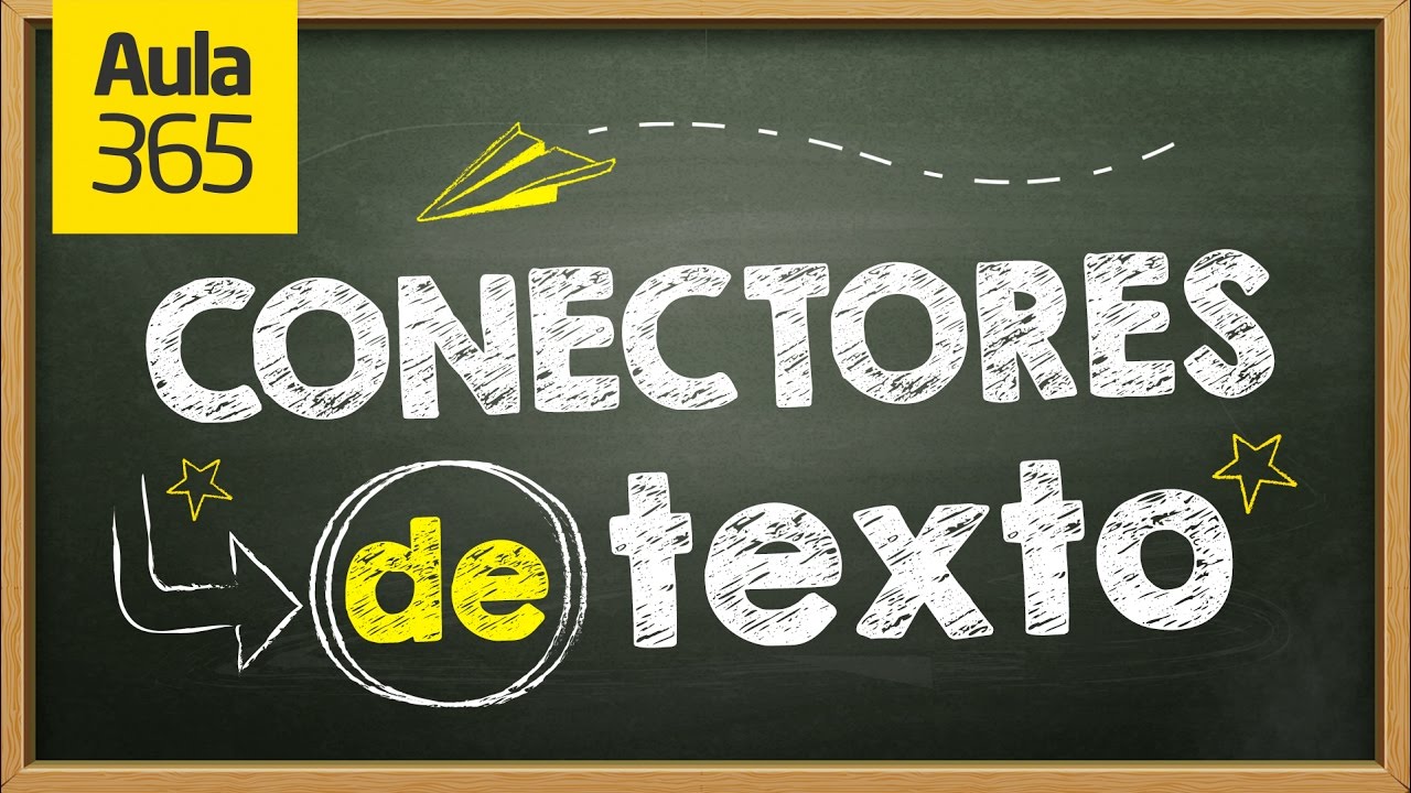 Los Conectores de Texto | Videos Educativos Aula365