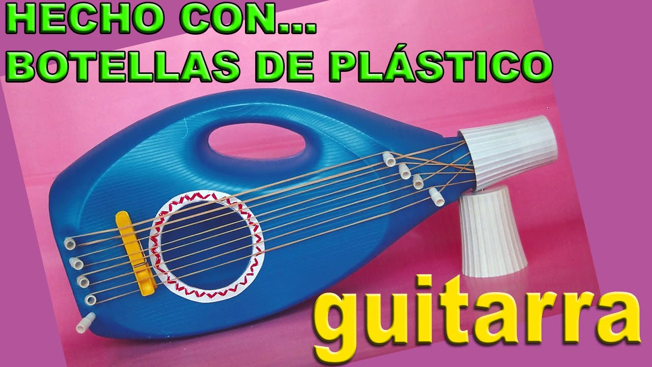 Manualidades con Botellas de Plástico - Hacer Juguetes: Guitarra