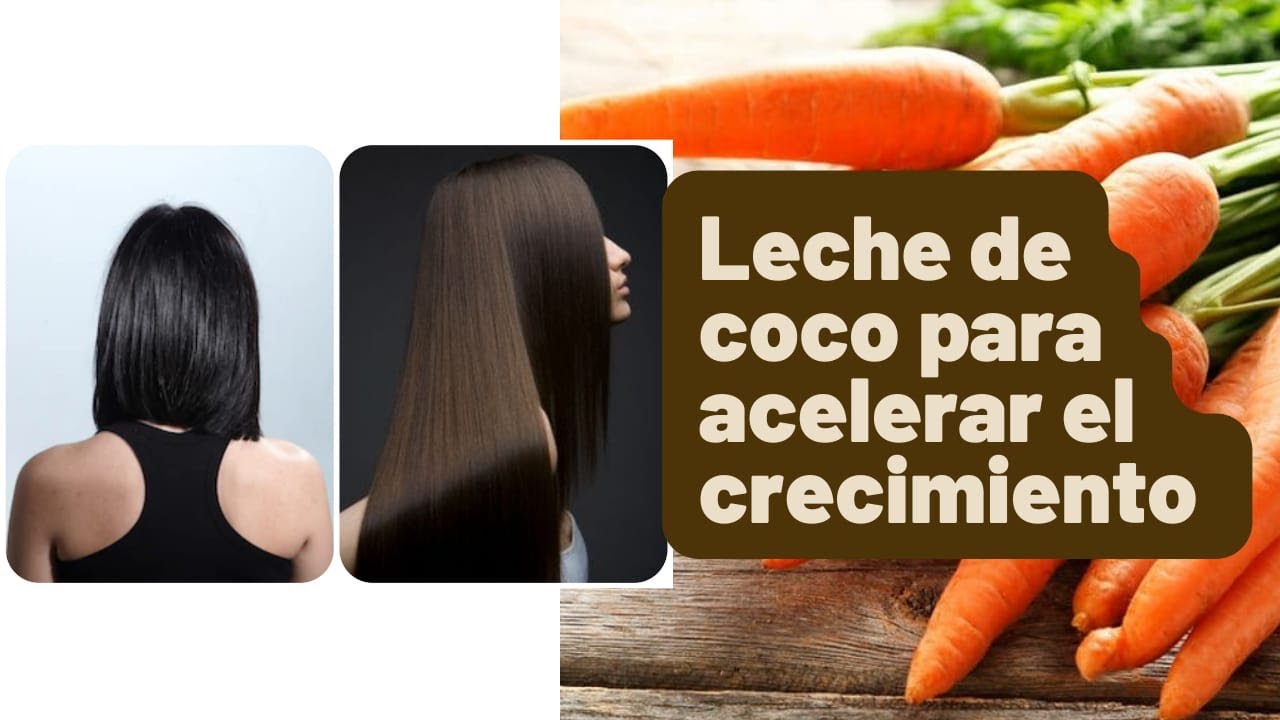 Zanahoria y leche de coco para hacer crecer el cabello.. SEMANA # 4