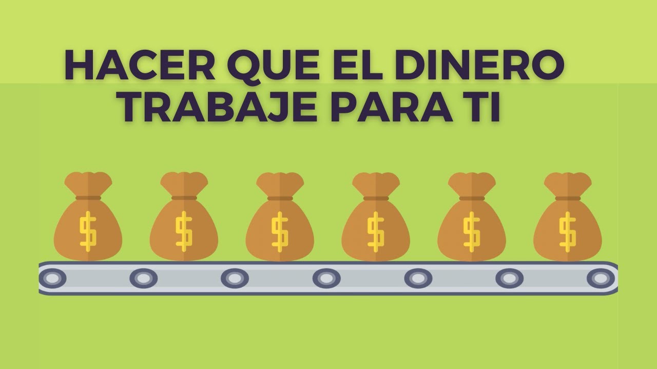 10 Formas INGENIOSAS de Hacer que el DINERO Trabaje Para Ti