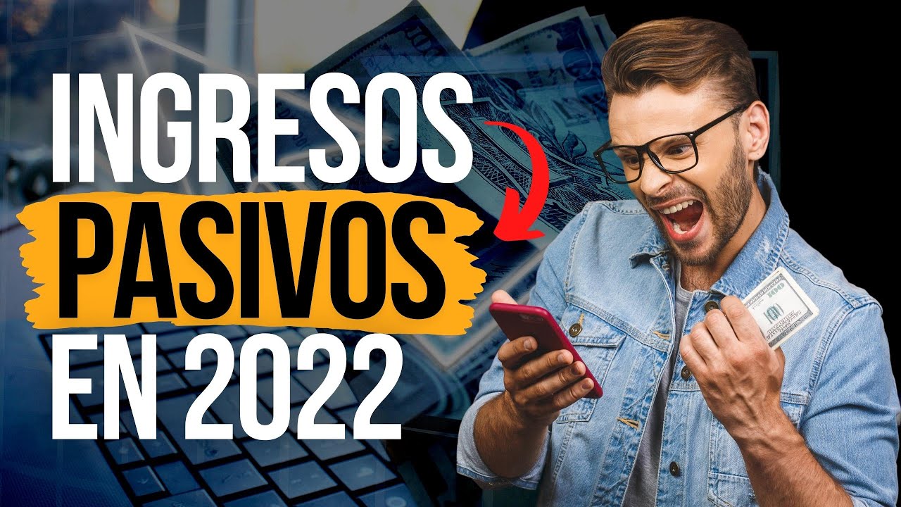 10 Ingresos Pasivos para que el dinero trabaje para ti este 2022