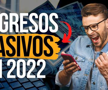 10 Ingresos Pasivos para que el dinero trabaje para ti este 2022