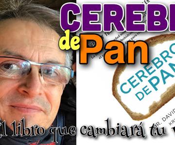 CEREBRO DE PAN | EL LIBRO QUE CAMBIARÁ TU VIDA | EPISODIO 1