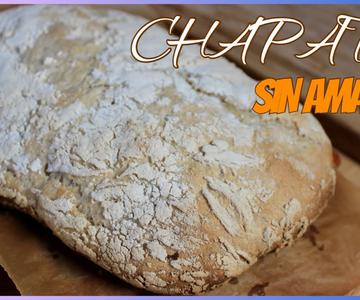 🔝✅ Chapata Española bien Crujiente | Cómo preparar Chapatas (SIN Amasar)