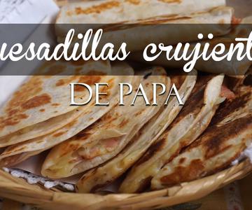 Cómo hacer QUESADILLAS crujientes de papa con queso