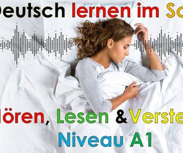 Deutsch lernen im Schlaf \u0026 Hören Lesen und Verstehen Niveau A1