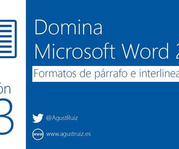 Domina Microsoft Word 2016 - 03 - Opciones de párrafo e interlineado