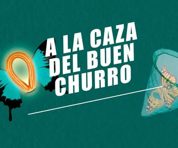 EL COMIDISTA | A la caza del buen churro