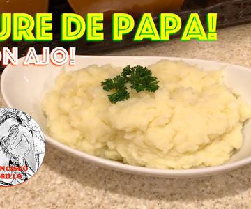 Pure de Papa con Ajo! Como hacer Pure de Papa - Receta de Pure de Papa