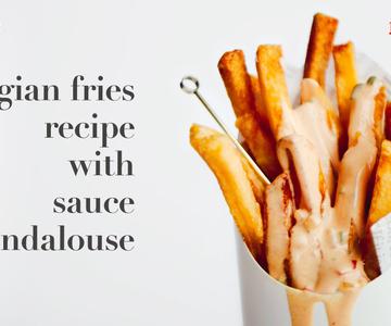 🇧🇪 Receta de papas fritas belgas con salsa andalusa: El secreto de las papas fritas perfectas
