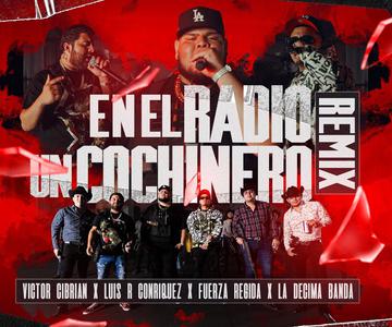 Victor Cibrian x Fuerza Regida x Luis R Conriquez x La Decima Banda- En El Radio Un Cochinero(Remix)