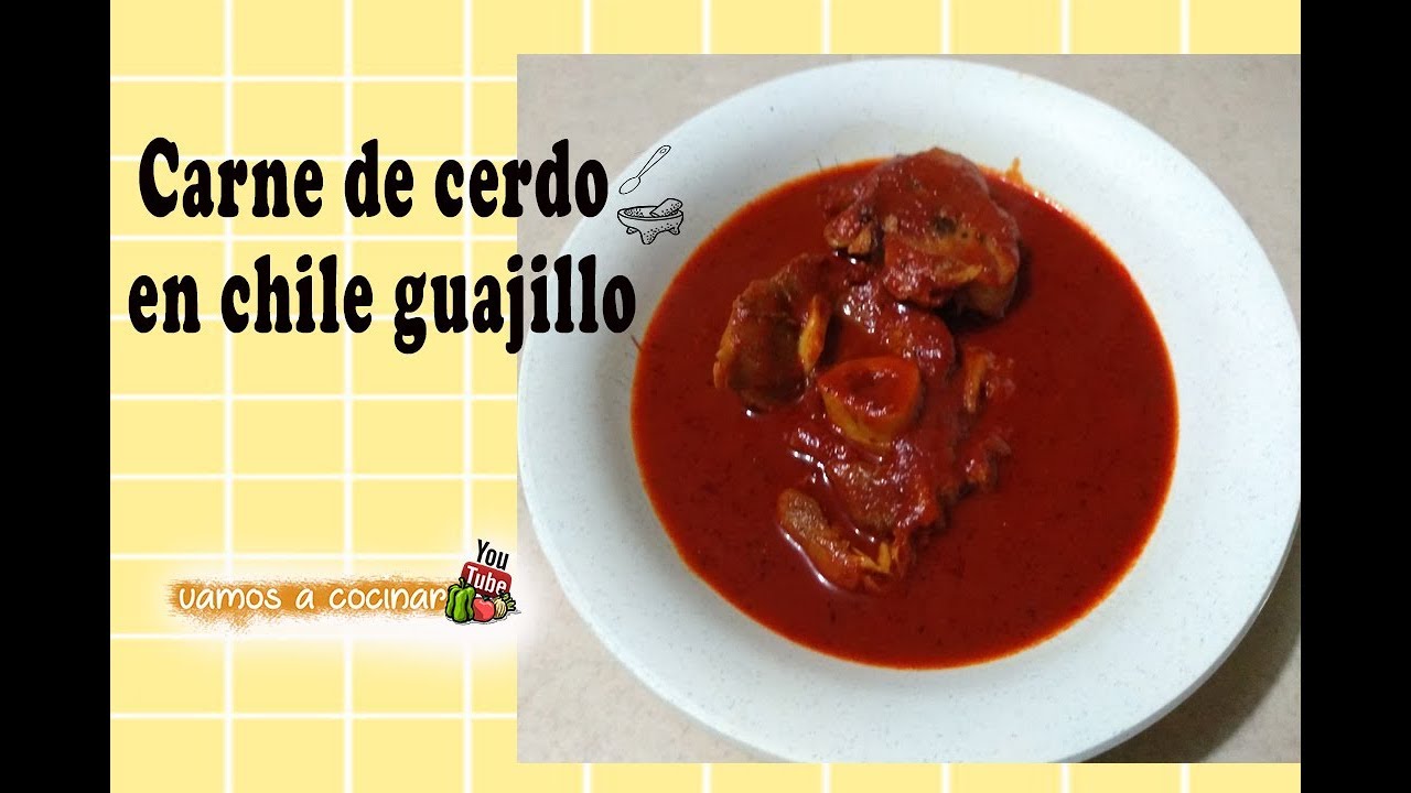 CARNE DE CERDO EN CHILE GUAJILLO. | Vamos a Cocinar |