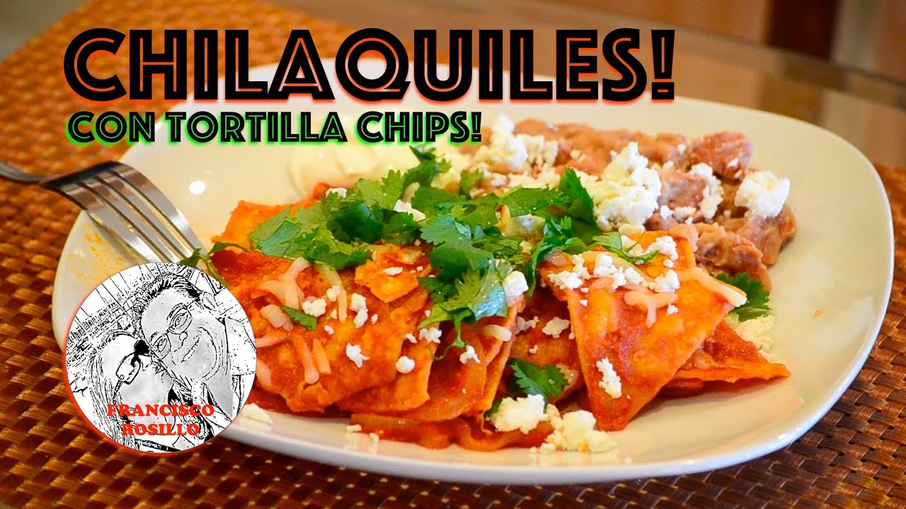 Chilaquiles con Tortilla Chips - Como hacer Chilaquiles con Totopos - Receta de Chilaquiles