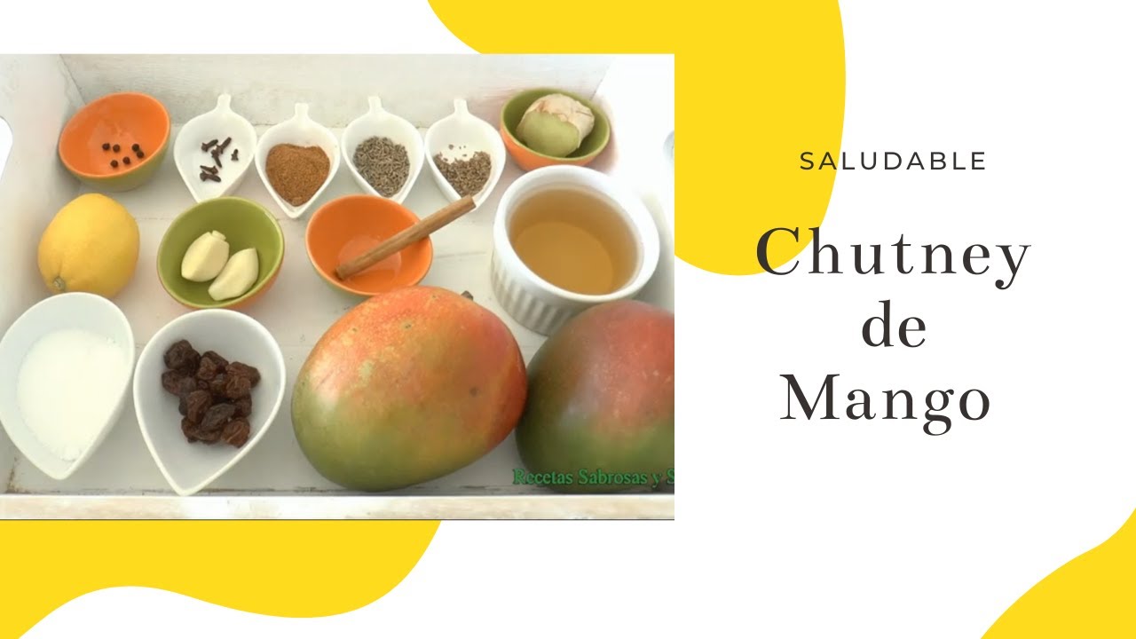 CHUTNEY DE MANGO SALUDABLE, UNA SALSA AGRIDULCE INDIA