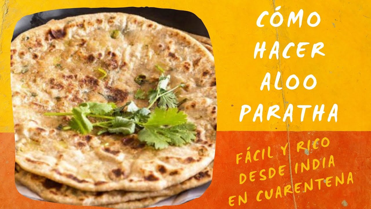 Como Hacer Aloo Paratha - Recetas Indias En Español