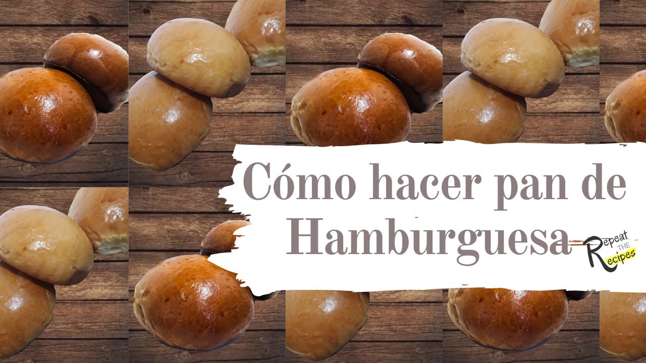 Como hacer PAN DE HAMBURGUESA🍔Suave y esponjoso⭐ Repeat The Recipes