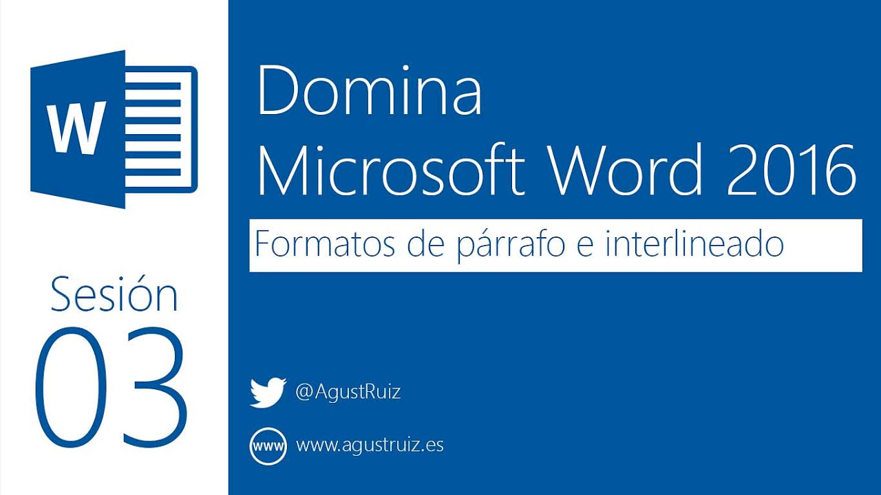 Domina Microsoft Word 2016 - 03 - Opciones de párrafo e interlineado