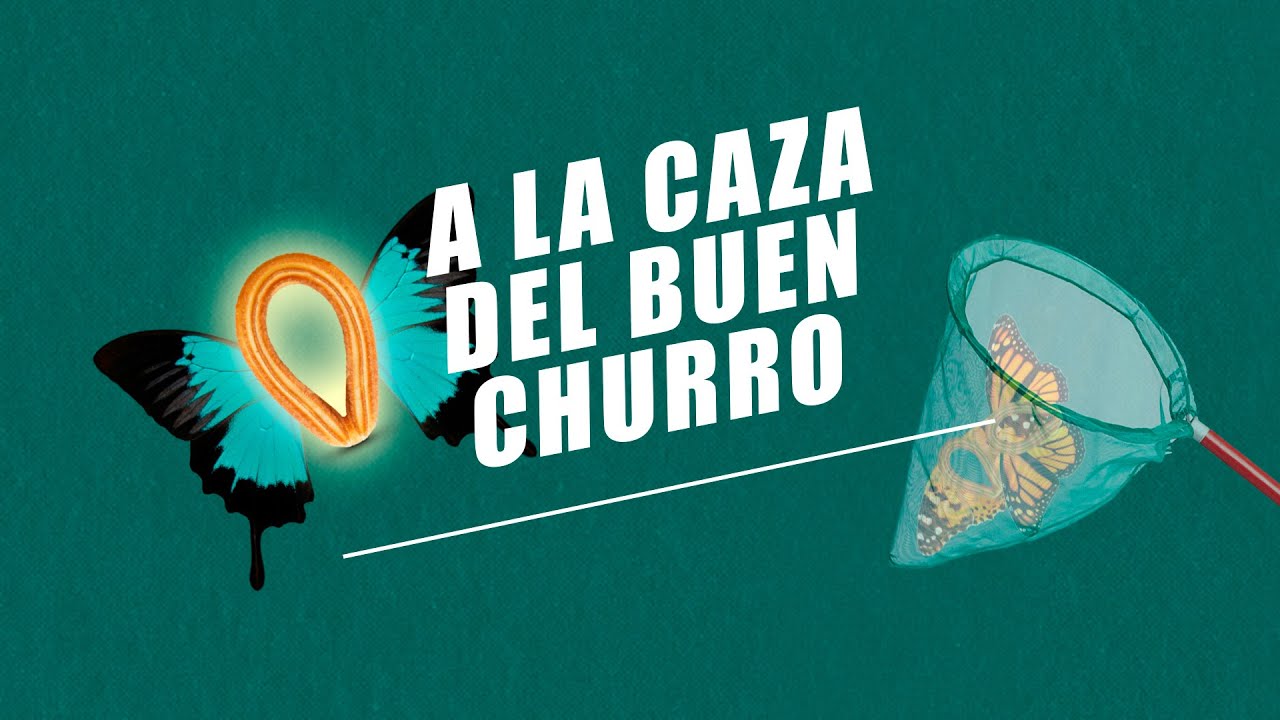 EL COMIDISTA | A la caza del buen churro