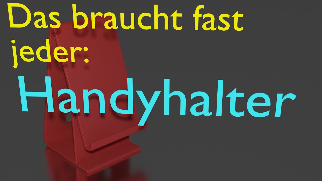 FreeCAD-Tutorial - Handyhalter schnell konstruiert, leicht 3D-druckbar