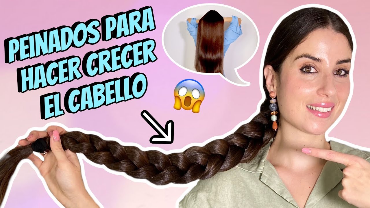 MEJORES PEINADOS para CRECER TU CABELLO en DÍAS Largo y Abundante!