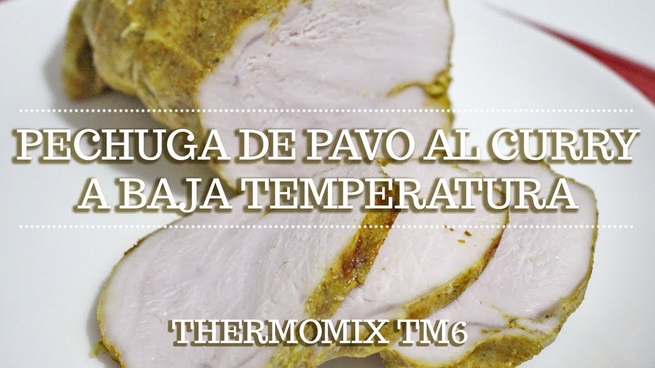 PECHUGA DE PAVO AL CURRY A BAJA TEMPERATURA en Thermomix TM6 | Ingredientes entre dientes