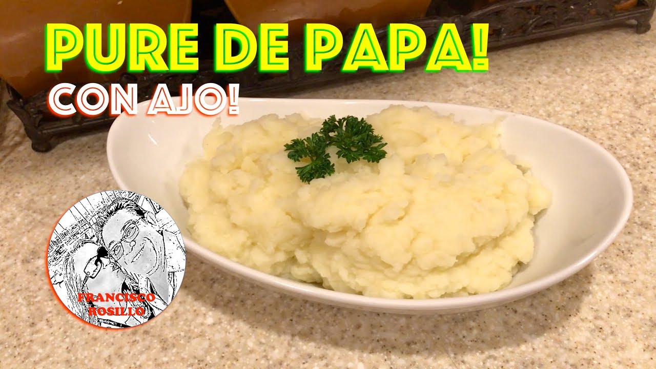 Pure de Papa con Ajo! Como hacer Pure de Papa - Receta de Pure de Papa