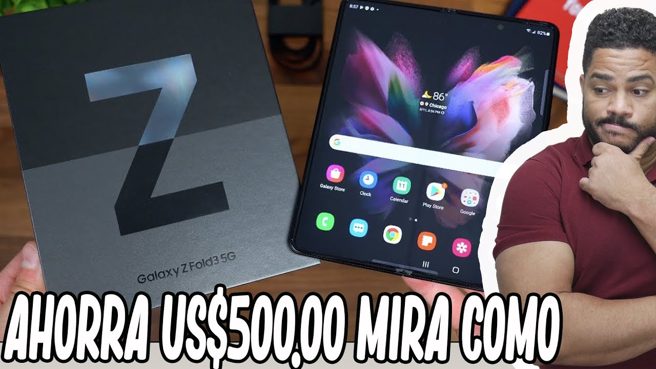 Samsung Galaxy Z Fold3 5G Por 500 Dólares Menos