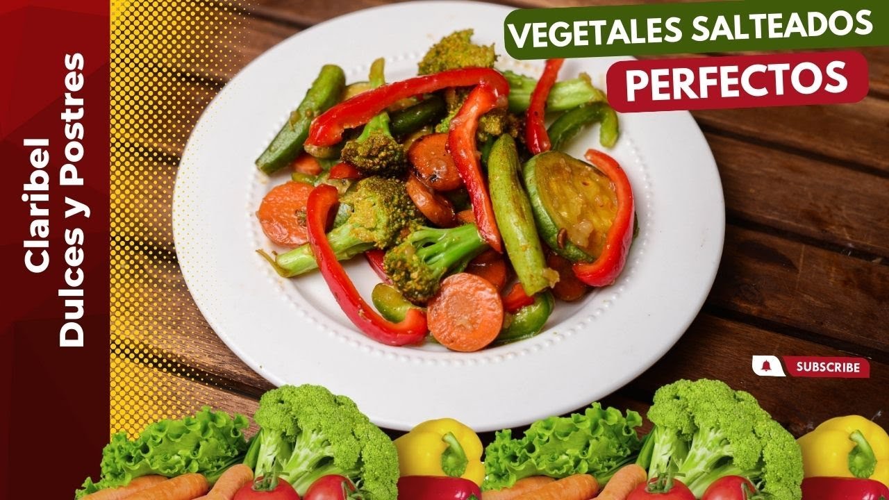 Vegetales salteados: la receta perfecta para una cena saludable