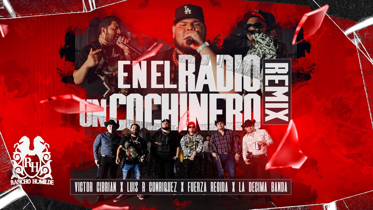 Victor Cibrian x Fuerza Regida x Luis R Conriquez x La Decima Banda- En El Radio Un Cochinero(Remix)