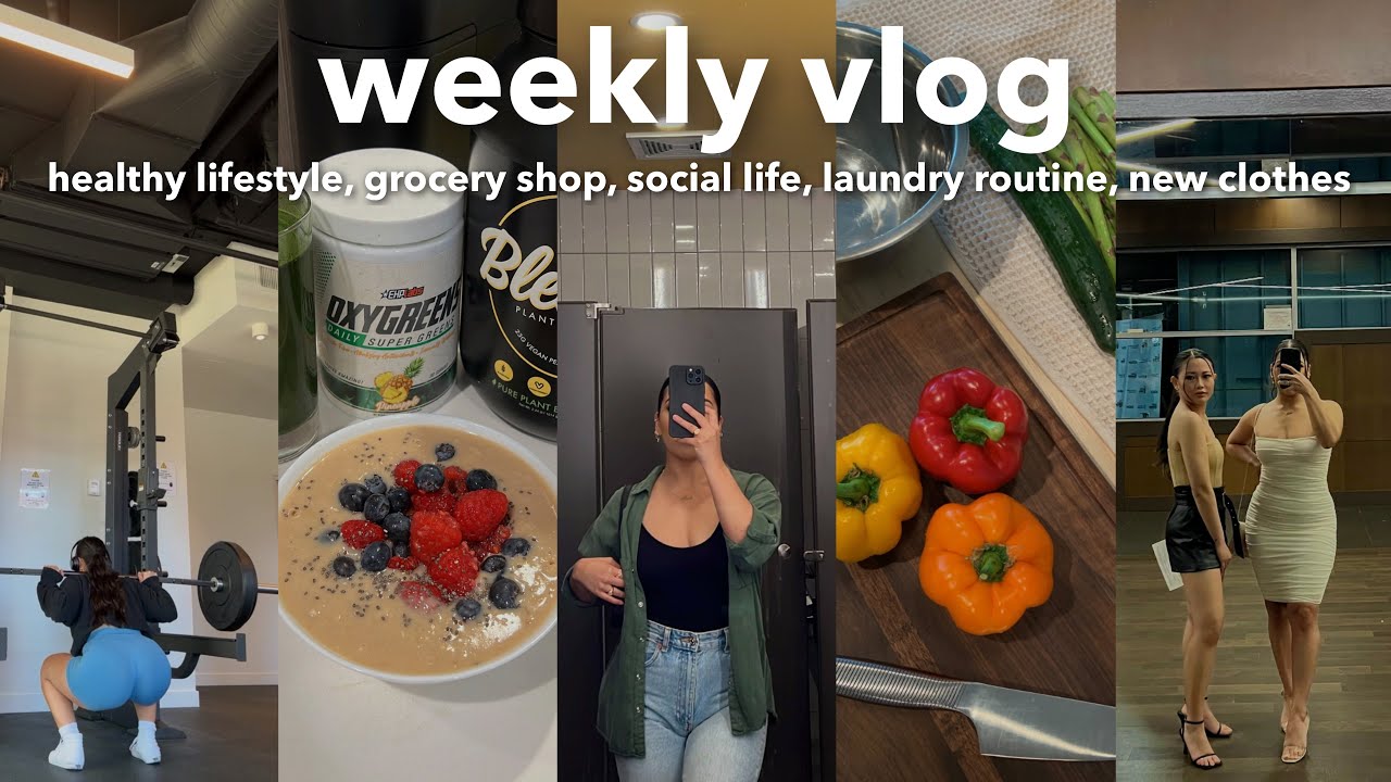 VLOG | Healthy Lifestyle, Grocery Shop w/ Me, Social Life, Laundry Routine, New Clothes + more